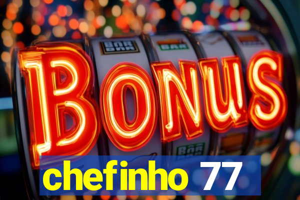 chefinho 77